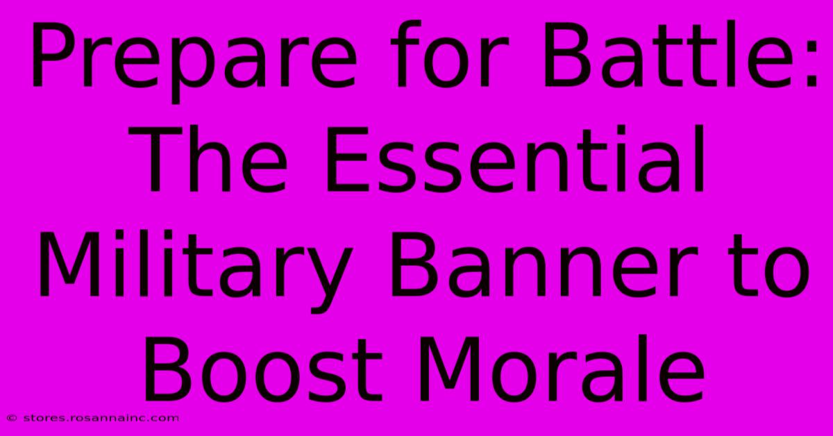 Prepare For Battle: The Essential Military Banner To Boost Morale