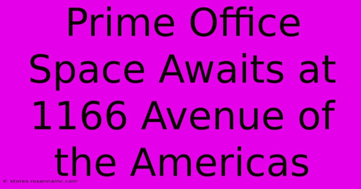 Prime Office Space Awaits At 1166 Avenue Of The Americas