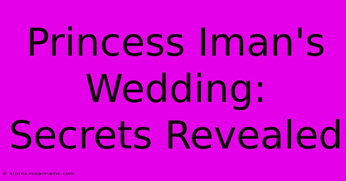 Princess Iman's Wedding: Secrets Revealed