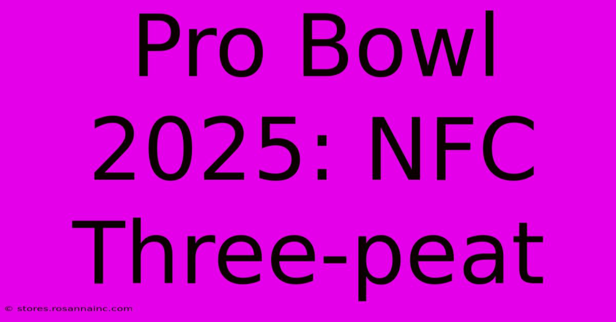 Pro Bowl 2025: NFC Three-peat