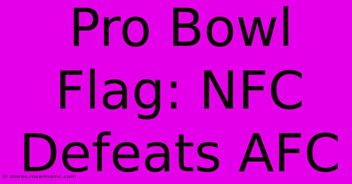 Pro Bowl Flag: NFC Defeats AFC