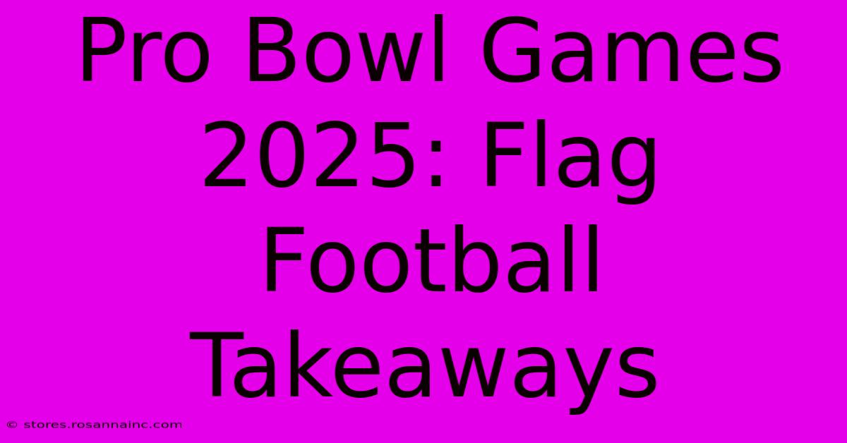 Pro Bowl Games 2025: Flag Football Takeaways