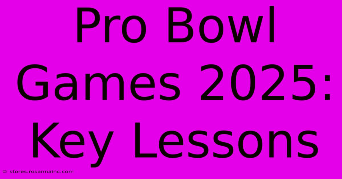 Pro Bowl Games 2025: Key Lessons