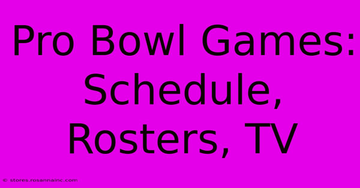 Pro Bowl Games: Schedule, Rosters, TV