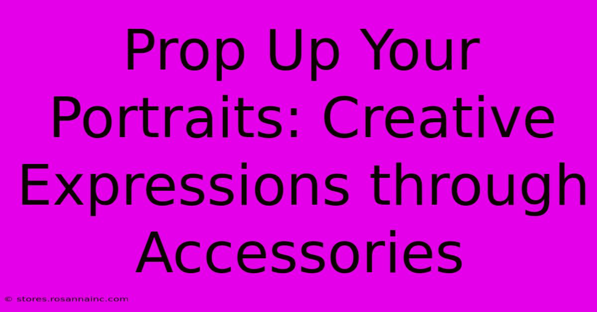 Prop Up Your Portraits: Creative Expressions Through Accessories