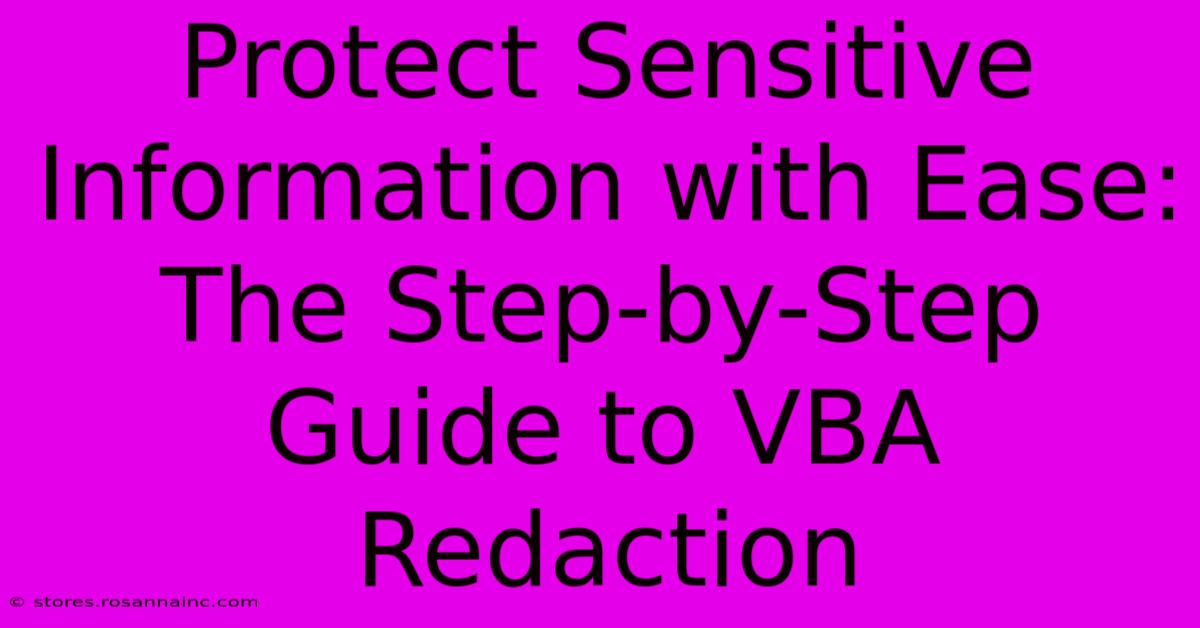 Protect Sensitive Information With Ease: The Step-by-Step Guide To VBA Redaction