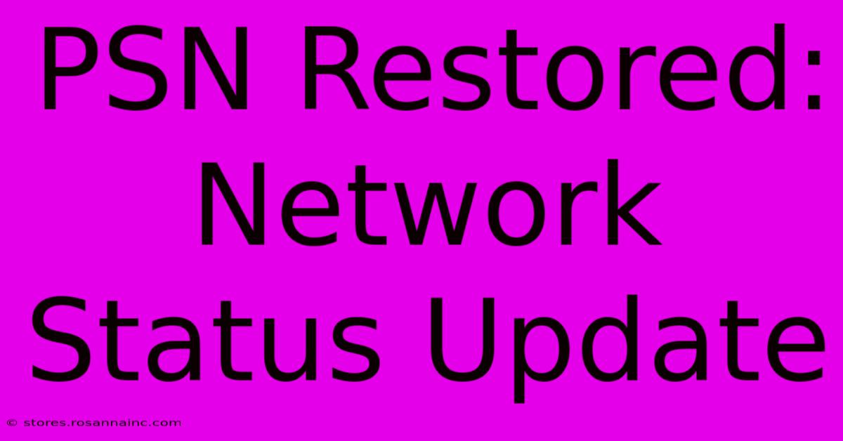 PSN Restored: Network Status Update