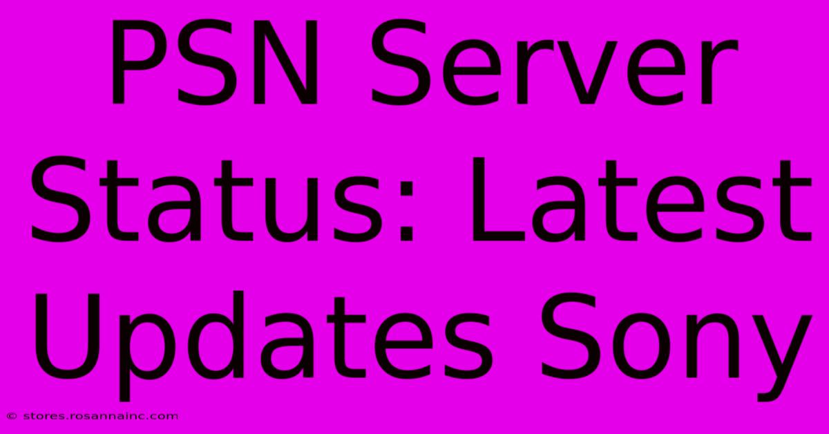 PSN Server Status: Latest Updates Sony