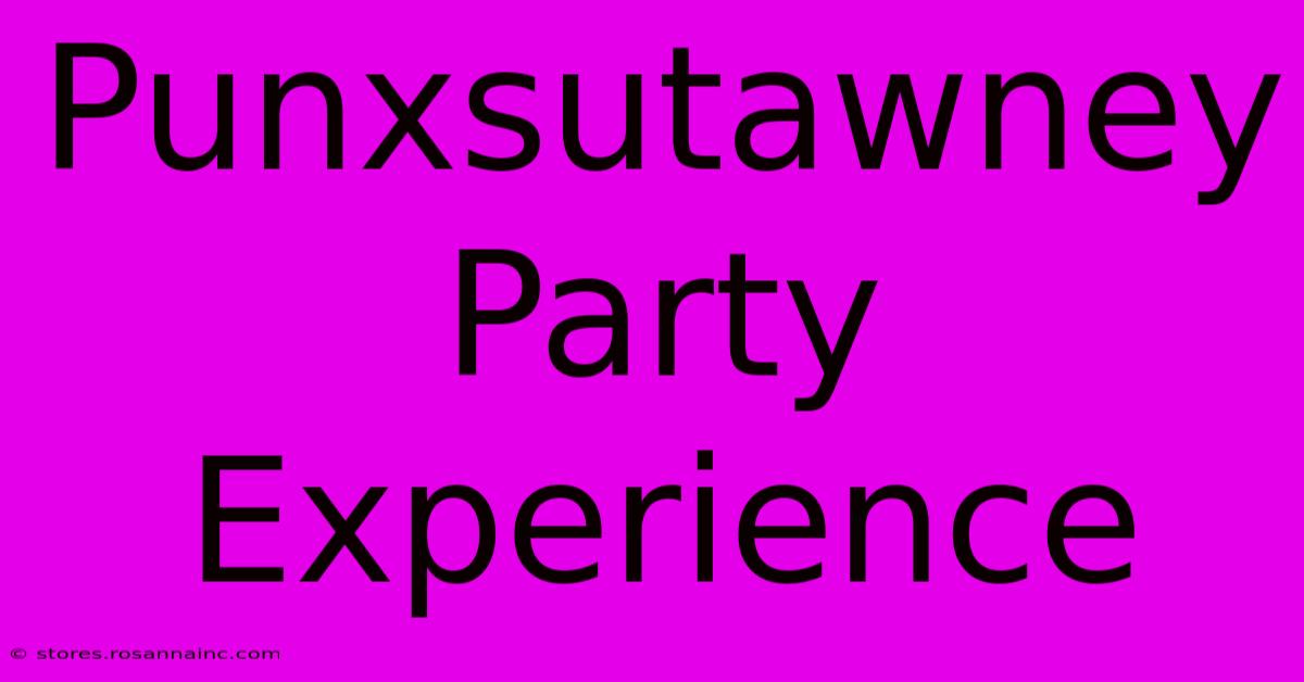 Punxsutawney Party Experience