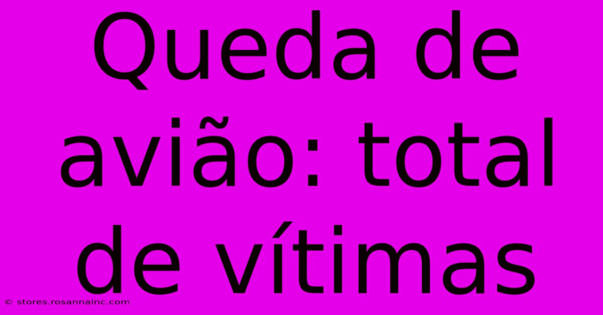 Queda De Avião: Total De Vítimas