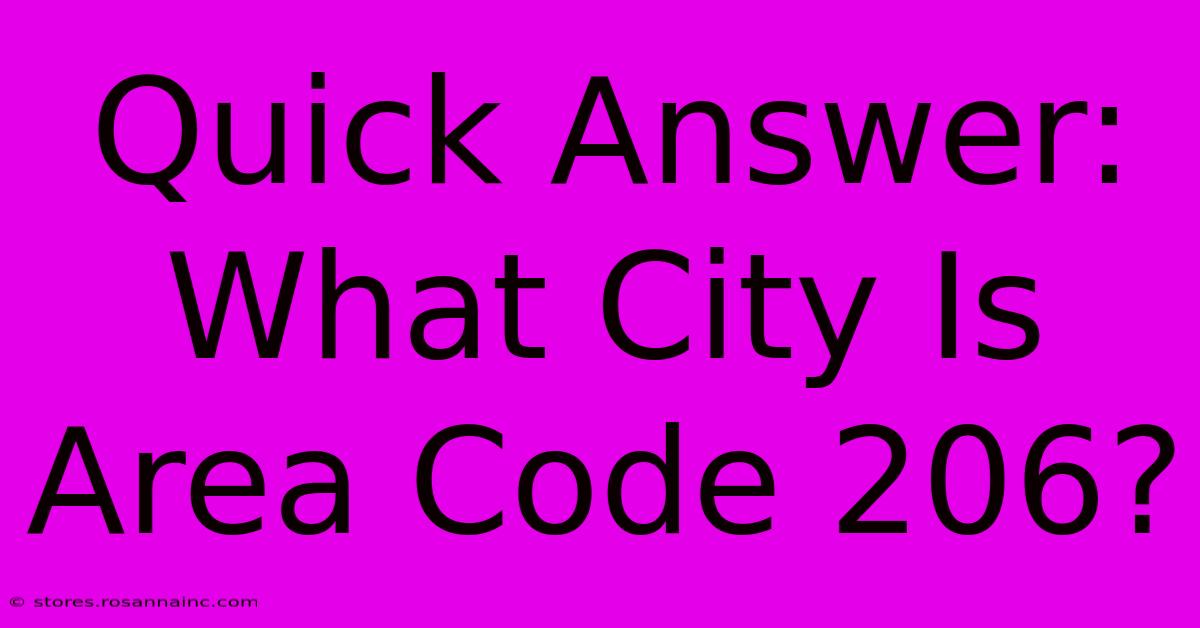 Quick Answer: What City Is Area Code 206?