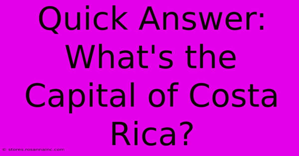 Quick Answer: What's The Capital Of Costa Rica?