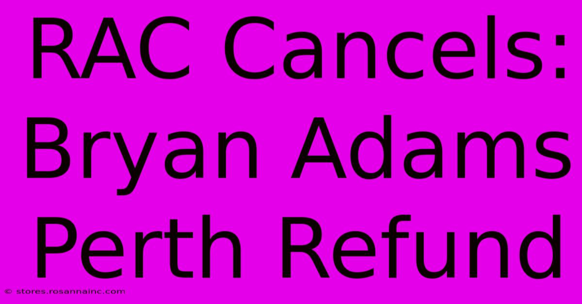 RAC Cancels: Bryan Adams Perth Refund