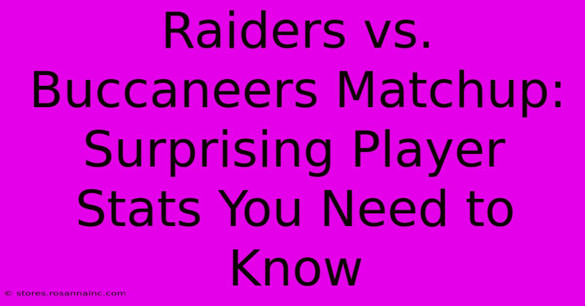 Raiders Vs. Buccaneers Matchup:  Surprising Player Stats You Need To Know