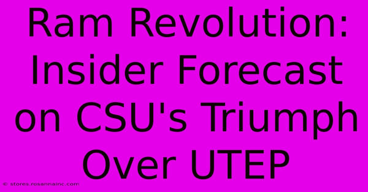 Ram Revolution: Insider Forecast On CSU's Triumph Over UTEP