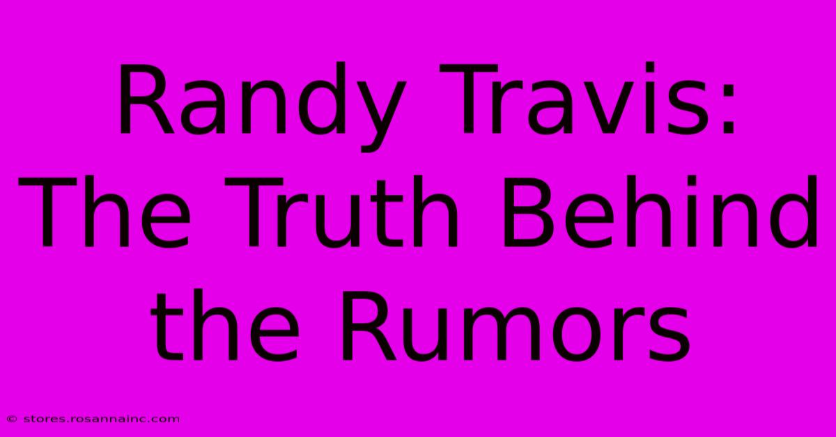 Randy Travis: The Truth Behind The Rumors