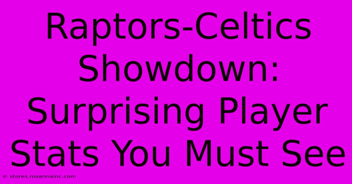 Raptors-Celtics Showdown:  Surprising Player Stats You Must See