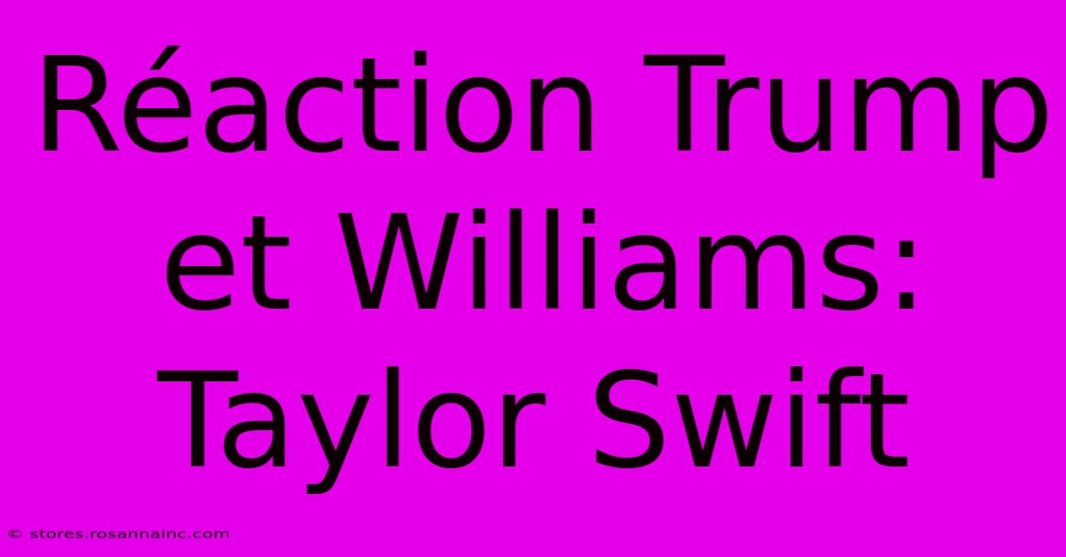 Réaction Trump Et Williams: Taylor Swift