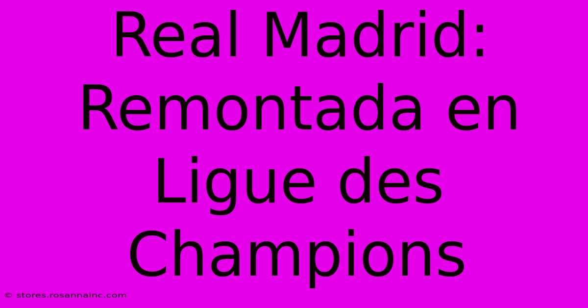 Real Madrid: Remontada En Ligue Des Champions