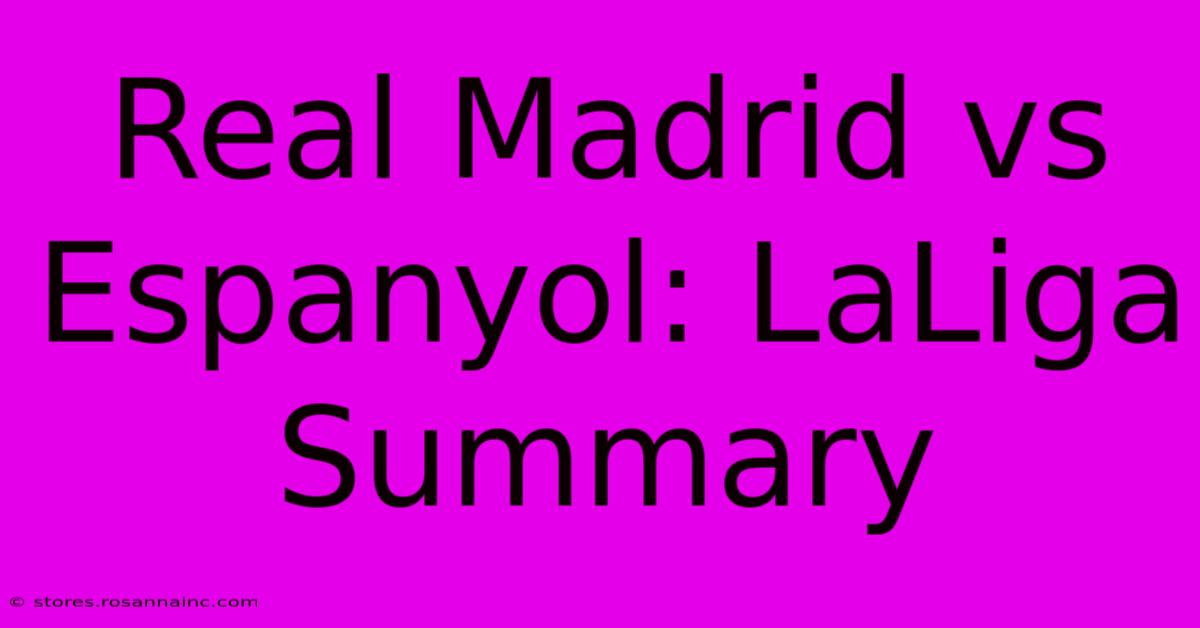 Real Madrid Vs Espanyol: LaLiga Summary