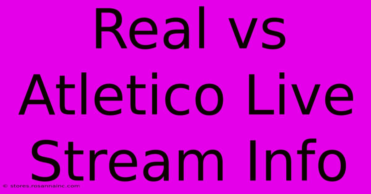 Real Vs Atletico Live Stream Info