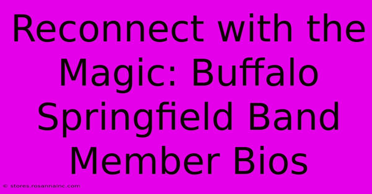 Reconnect With The Magic: Buffalo Springfield Band Member Bios