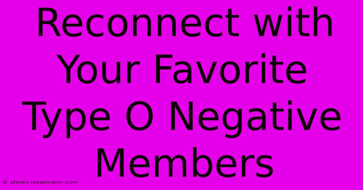 Reconnect With Your Favorite Type O Negative Members