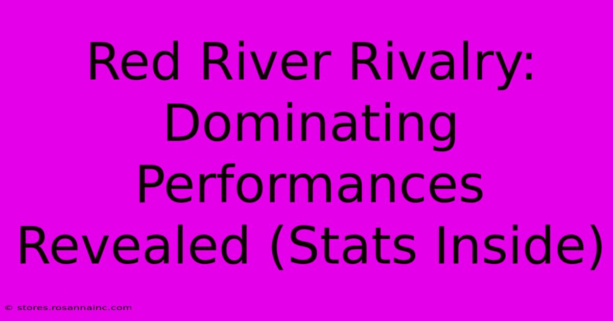 Red River Rivalry: Dominating Performances Revealed (Stats Inside)