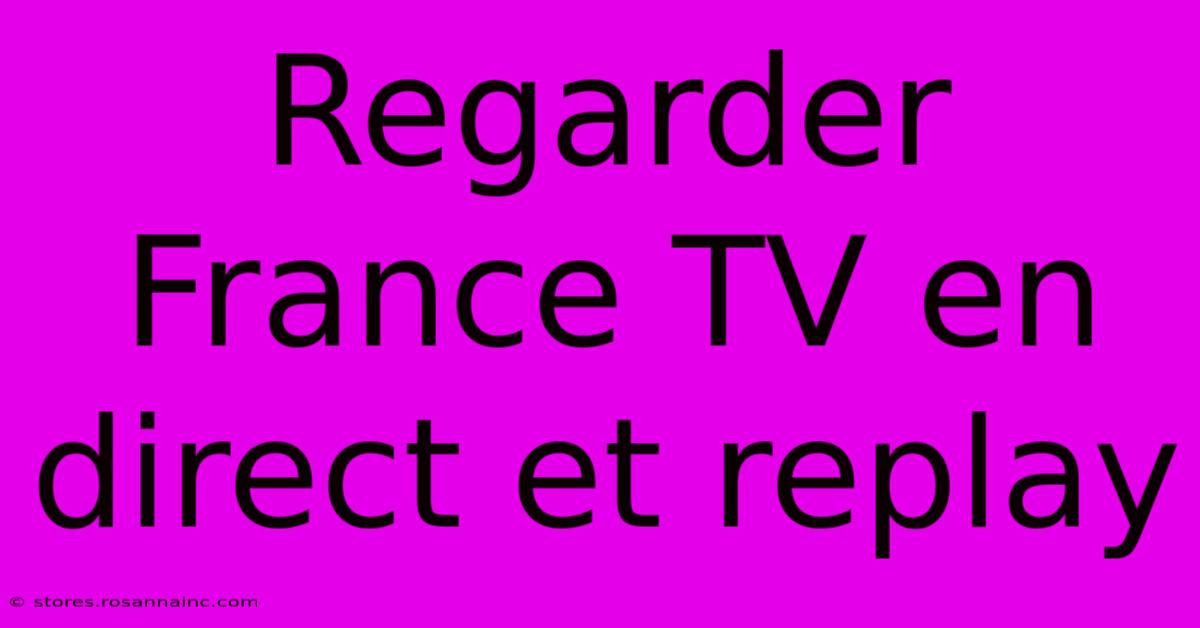 Regarder France TV En Direct Et Replay