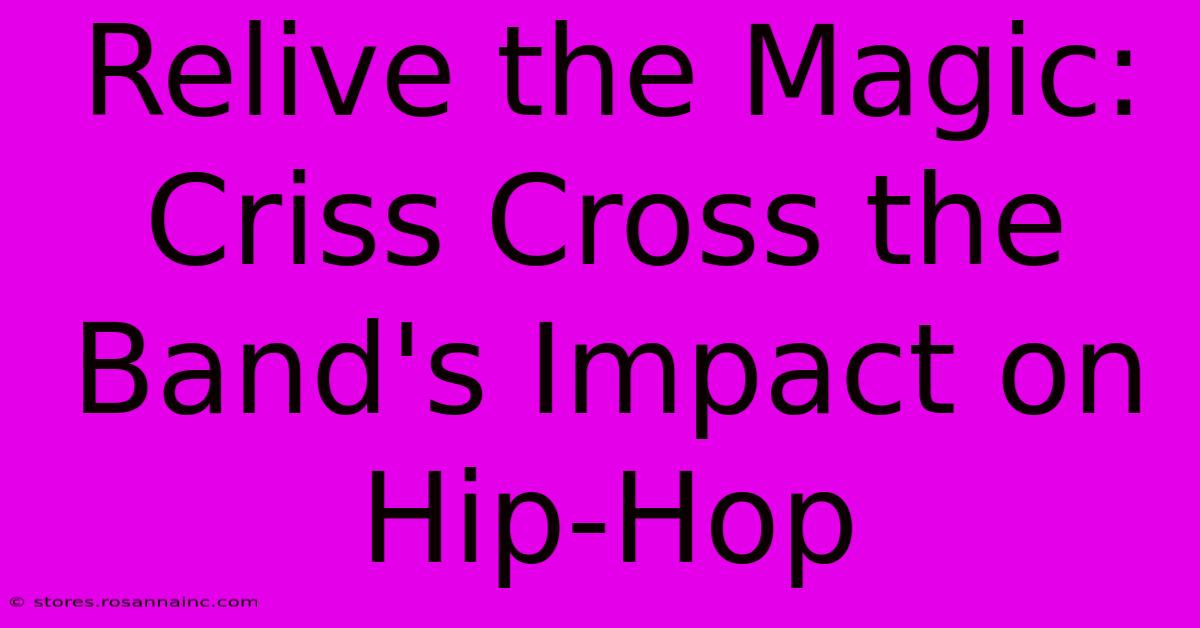 Relive The Magic: Criss Cross The Band's Impact On Hip-Hop