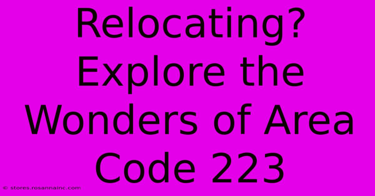 Relocating? Explore The Wonders Of Area Code 223