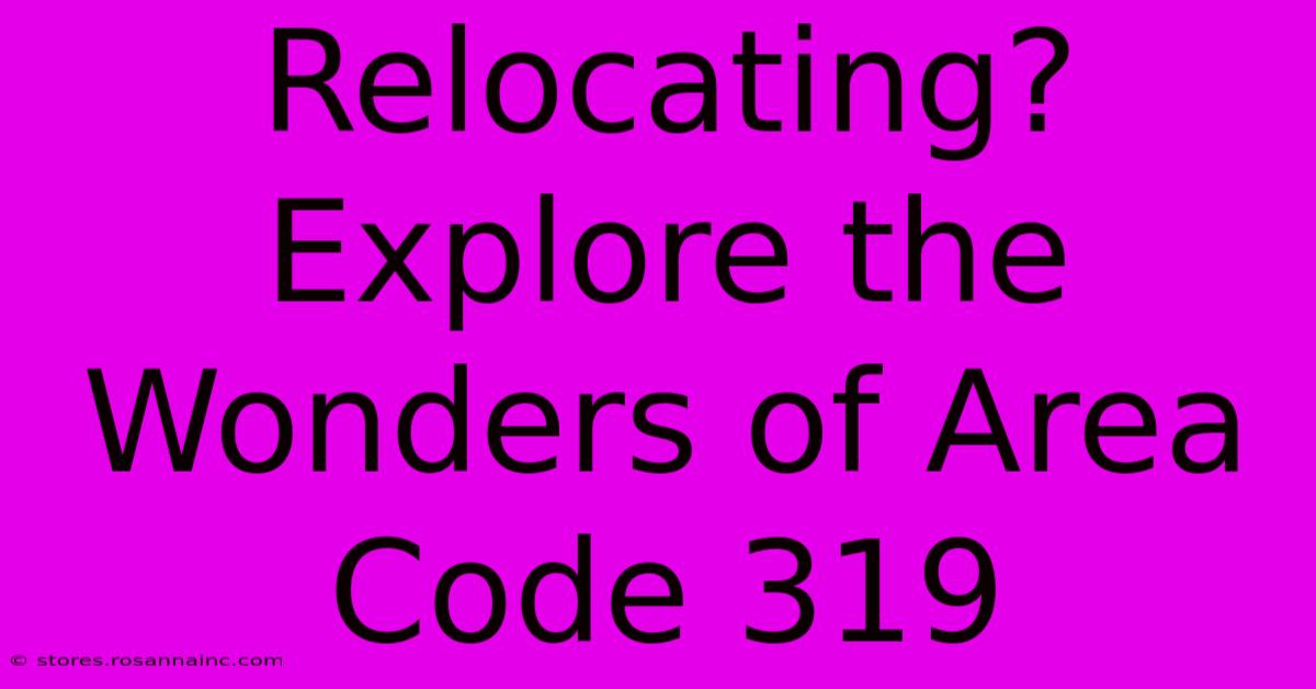 Relocating? Explore The Wonders Of Area Code 319