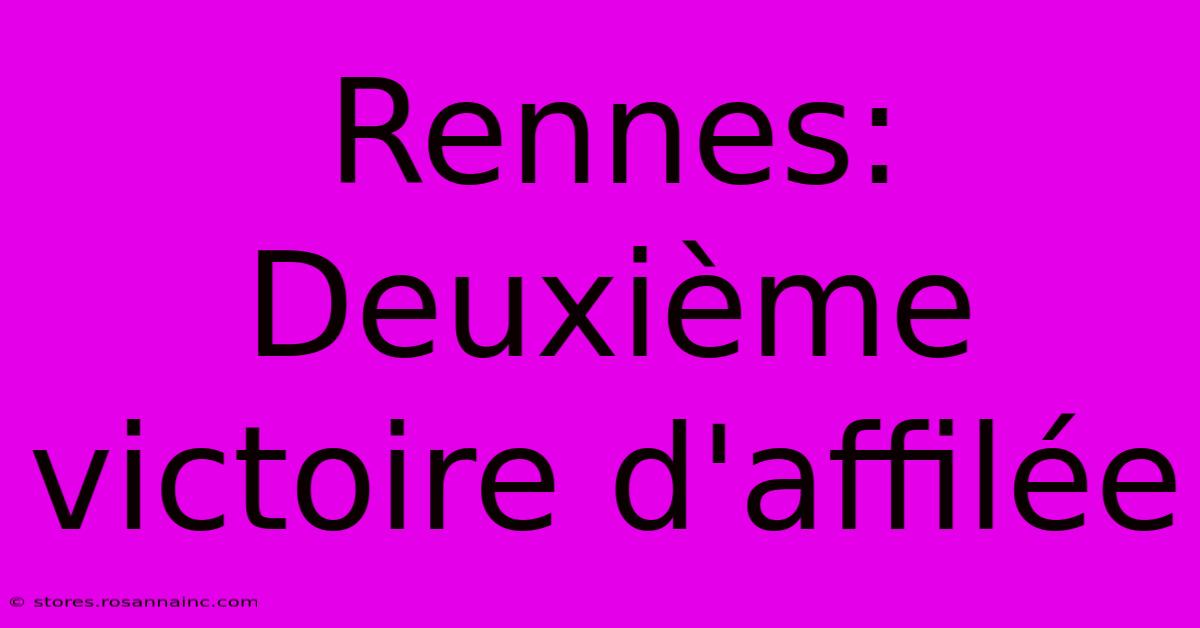 Rennes: Deuxième Victoire D'affilée