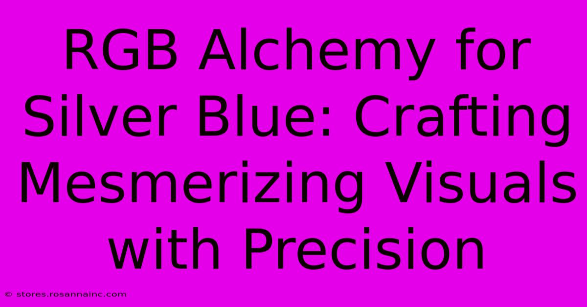 RGB Alchemy For Silver Blue: Crafting Mesmerizing Visuals With Precision