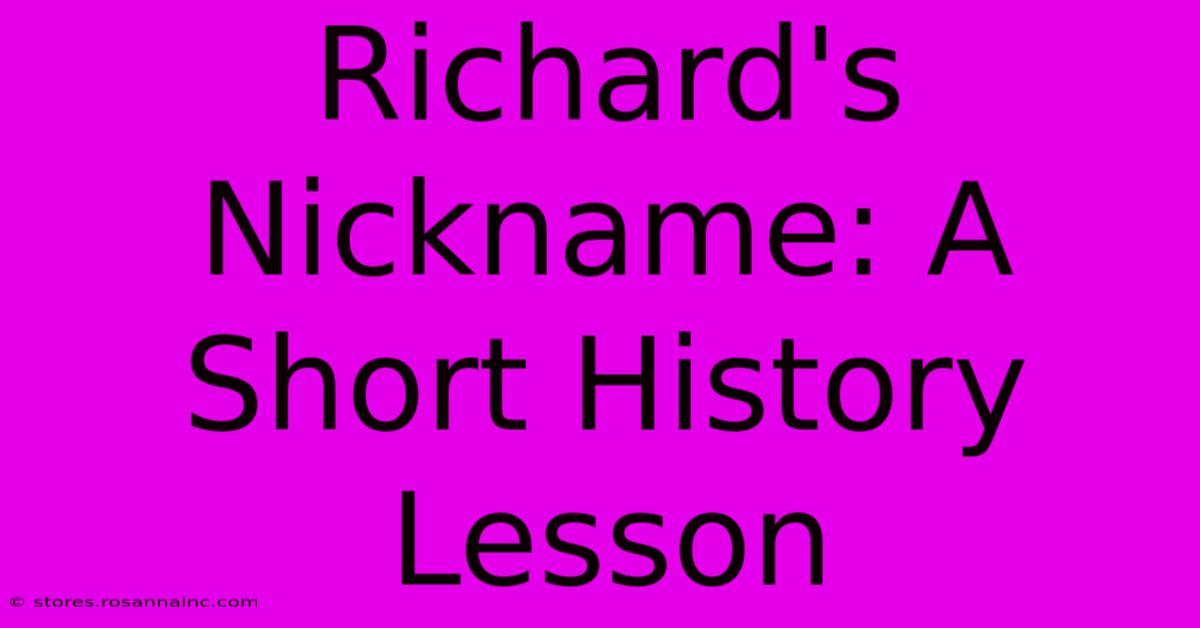 Richard's Nickname: A Short History Lesson