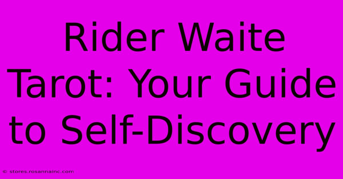 Rider Waite Tarot: Your Guide To Self-Discovery