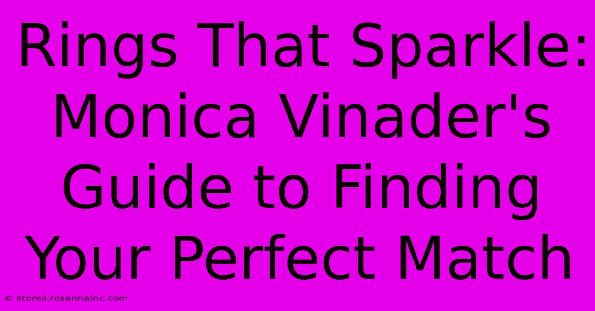 Rings That Sparkle: Monica Vinader's Guide To Finding Your Perfect Match