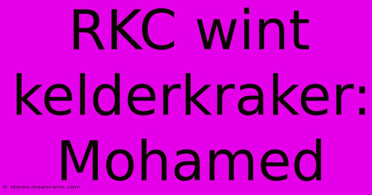 RKC Wint Kelderkraker: Mohamed