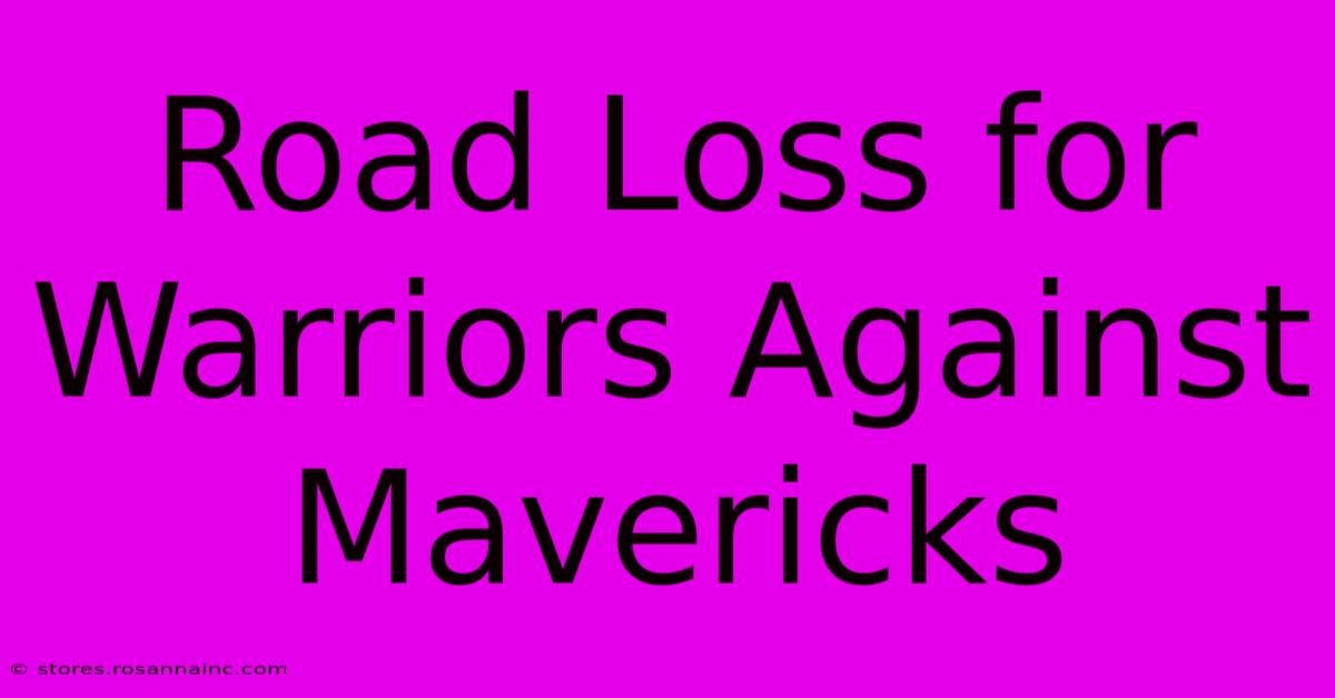 Road Loss For Warriors Against Mavericks