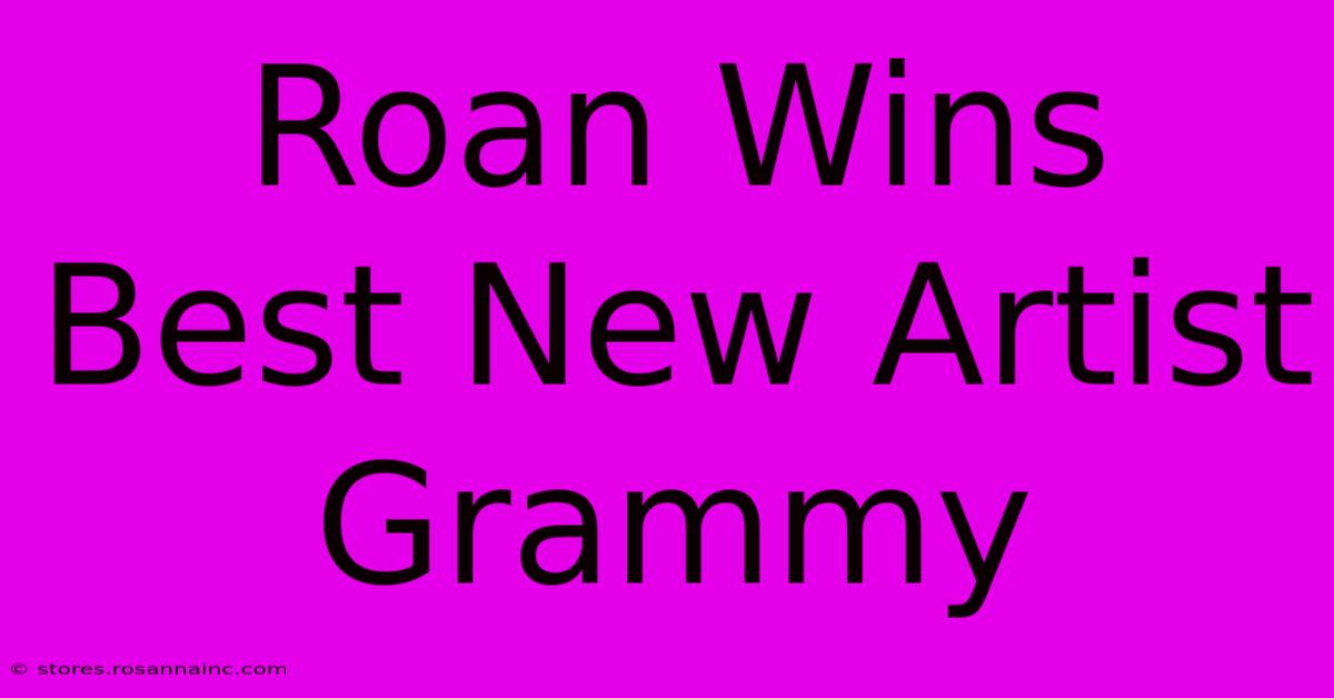 Roan Wins Best New Artist Grammy