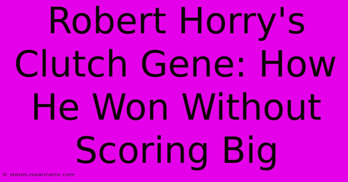 Robert Horry's Clutch Gene: How He Won Without Scoring Big