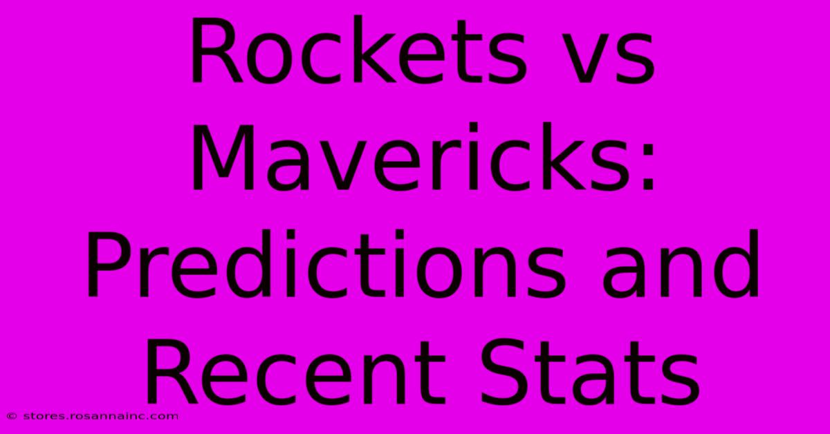 Rockets Vs Mavericks: Predictions And Recent Stats