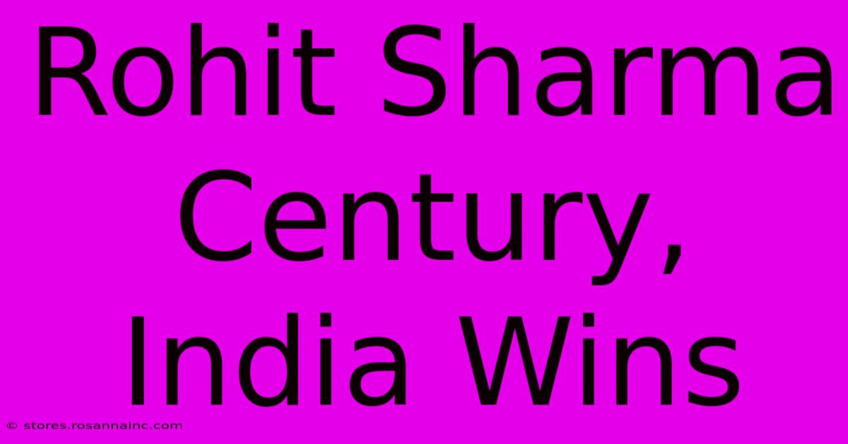 Rohit Sharma Century, India Wins