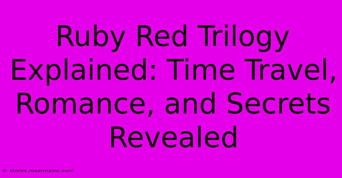 Ruby Red Trilogy Explained: Time Travel, Romance, And Secrets Revealed