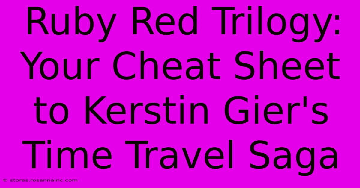 Ruby Red Trilogy: Your Cheat Sheet To Kerstin Gier's Time Travel Saga