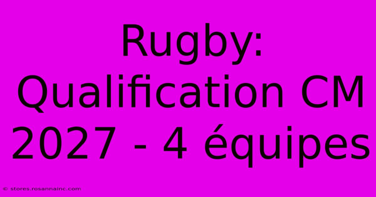 Rugby: Qualification CM 2027 - 4 Équipes