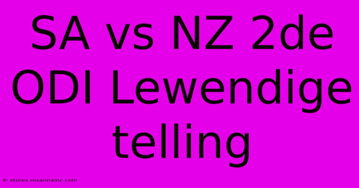 SA Vs NZ 2de ODI Lewendige Telling