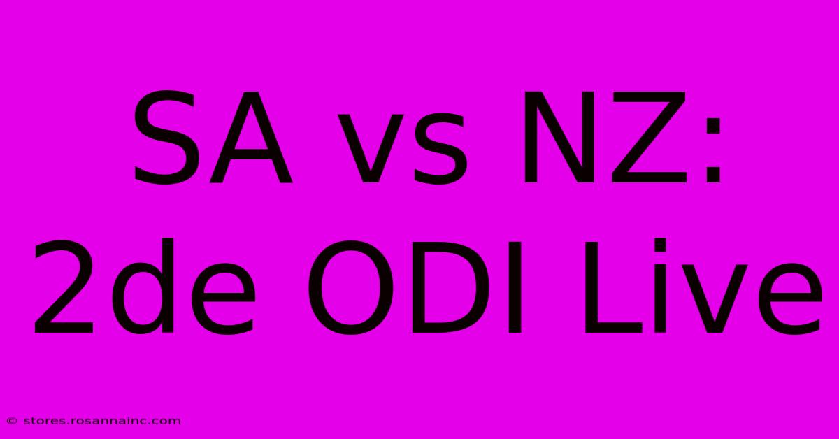 SA Vs NZ: 2de ODI Live