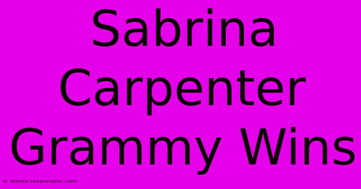 Sabrina Carpenter Grammy Wins