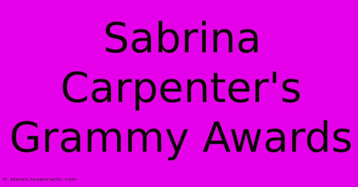 Sabrina Carpenter's Grammy Awards